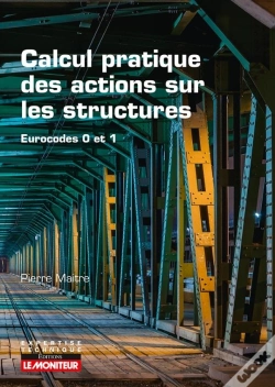 Capa do artigo Calcul Pratique Des Actions Sur Les Structures ; Eurocodes 0 Et 1