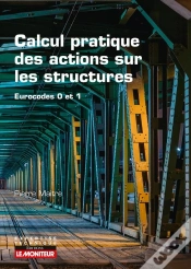 Capa do artigo Calcul Pratique Des Actions Sur Les Structures ; Eurocodes 0 Et 1