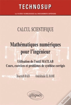Capa do artigo Calcul Scientifique ; Mathématiques Numériques Pour L'Ingénieur ; Utilisation De L'Outil Matlab ; Cours, Exercices Et Problèmes De Synthèse Corrigés