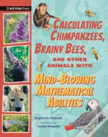 Calculating Chimpanzees, Brainy Bees, And Other Animals With Mind-Blowing Mathematical Abilities