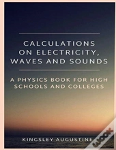 Calculations On Electricity, Waves And Sounds