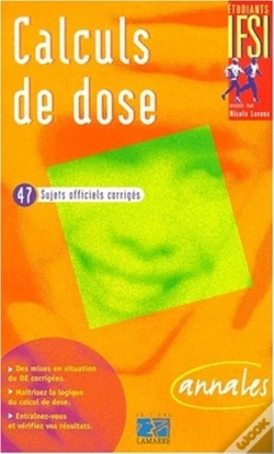 Capa do artigo Calculs De Dose. Sujets Officiels Corriges - Annales