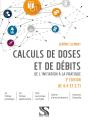 Calculs De Doses Et De Débits ; De L'Initiatique À La Pratique (3e Édition) - Preview