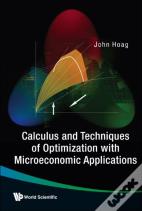 Calculus And Techniques Of Optimization With Microeconomic Applications