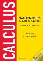 Calculus ; L'Excellence En Mathématiquesde La Terminale Vers La Prépa