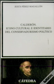 Capa do artigo Calderon: Icono Cultural E Identitario Del Conservadurismo Politico 