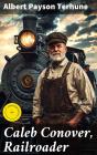 Caleb Conover, Railroader - Preview