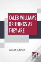 Caleb Williams Or Things As They Are