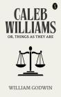 Caleb Williams; Or, Things As They Are - Preview