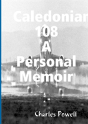 Caledonian 108 A Personal Memoir - Preview