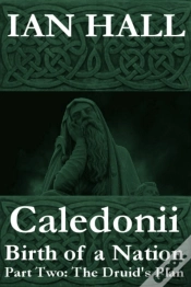 Capa do artigo Caledonii: Birth Of A Nation. (Part Two; The Druid
