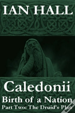 Capa do artigo Caledonii: Birth Of A Nation. (Part Two; The Druid'S Plan.)