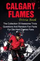 Calgary Flames Trivia Book