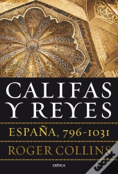Califas Y Reyes: España (796-1031)  