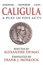 Caligula: A Play In Five Acts - Preview