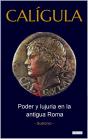 Calígula: Poder E Lujuria En La Antigua Roma - Preview