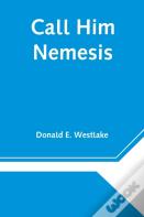 Call Him Nemesis