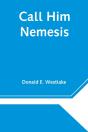 Call Him Nemesis - Preview