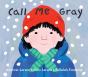 Call Me Gray - Preview