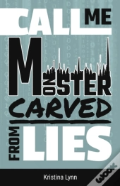 Call Me Monster, Carved From Lies