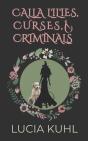 Calla Lilies, Curses, & Criminals - Preview