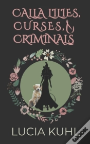 Capa do artigo Calla Lilies, Curses, & Criminals