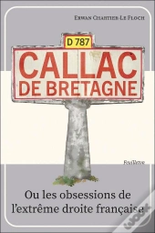 Callac De Bretagne Ou Les Obsessions De L'Extrême Droite Française