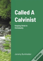 Called A Calvinist