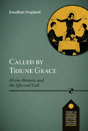 Called By Triune Grace - Preview