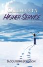Called To A Higher Service: How To Answe - Preview