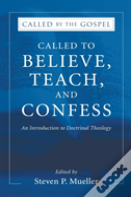 Called To Believe, Teach, And Confess