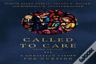 Called To Care Â€“ A Christian Vision For Nursing