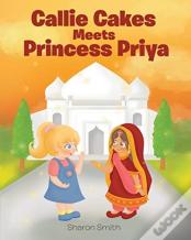 Callie Cakes Meets Princess Priya
