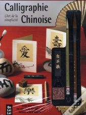 Calligraphie Chinoise ; L'Art De La Simplicite