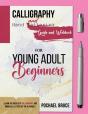 Calligraphy And Hand Lettering Guide And Workbook For Young Adult Beginners - Preview