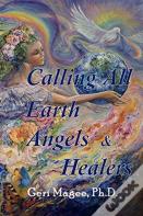 Calling All Earth Angels & Healers