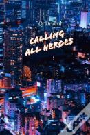 Calling All Heroes