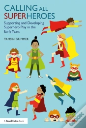 Capa do artigo Calling All Superheroes: Supporting And Developing Superhero Play In The Early Years