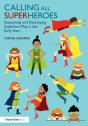 Calling All Superheroes: Supporting And Developing Superhero Play In The Early Years - Preview