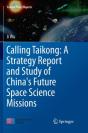 Calling Taikong: A Strategy Report And Study Of China'S Future Space Science Missions - Preview