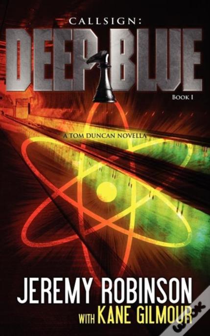 Callsign: Deep Blue - Book 1 (A Tom Duncan - Chess Team Novella)