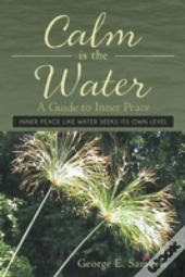 Calm Is The Water: A Guide To Inner Peace