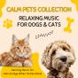 Calm Pets Collection: Relaxing Music For Dogs & Cats - Preview