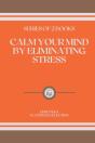 Calm Your Mind By Eliminating Stress - Preview