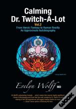 Calming Dr. Twitch-A-Lot Volume 2