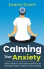 Calming Your Anxiety: Learn How To Use N - Preview