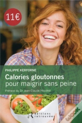 Calories Gloutonnes Pour Maigrir Sans Peine