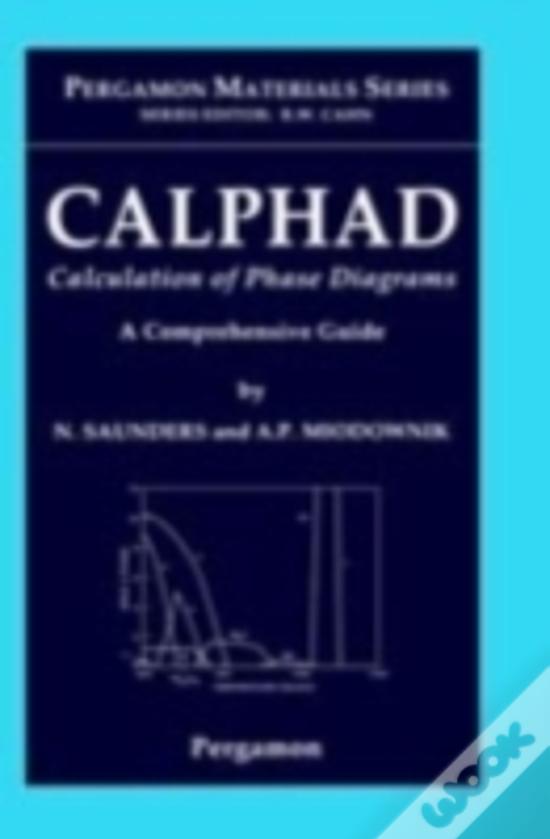 Calphad (Calculation Of Phase Diagrams) de A.P. Miodownik e N.