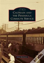 Caltrain And The Peninsula Commute Service