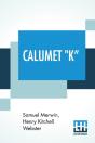 Calumet "K" - Preview